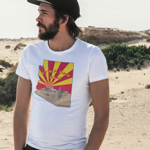 "It's a dry heat" Arizona T-Shirt