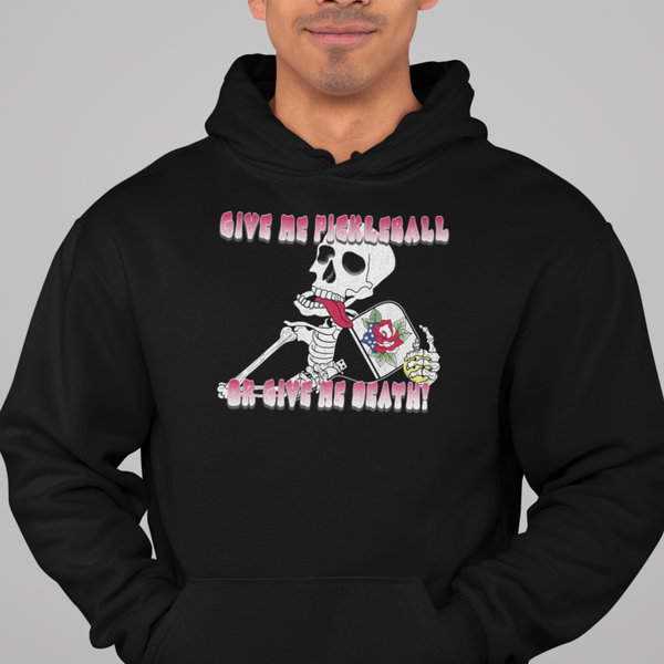 Give me Pickleball or Give me Death Pickleball Sweatshirt