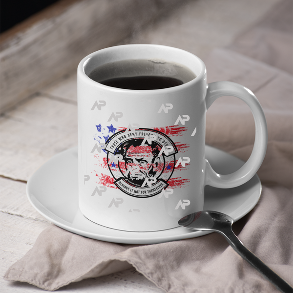 "Those who deny freedom to others, deserve it not for themselves." Abraham Lincoln Mug