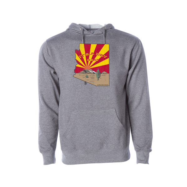 "It's a dry heat" Arizona Sweatshirt